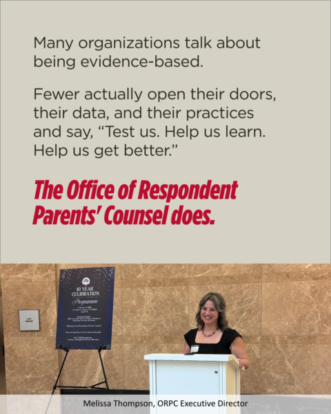 Many organizations talk about being evidence-based. Fewer actually open their doors, their data, and their practices and say, “Test us. Help us learn. Help us get better.” The Office of Respondent Parents' Counsel does. Photo: blonde woman standing behind a white podium in an ornate lobby.